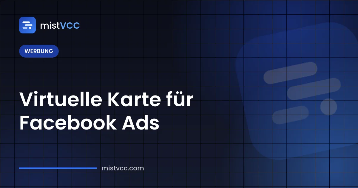 Virtuelle Karte für Facebook Ads — eigene Karte als Zahlungsmethode eines Meta-Werbekontos
