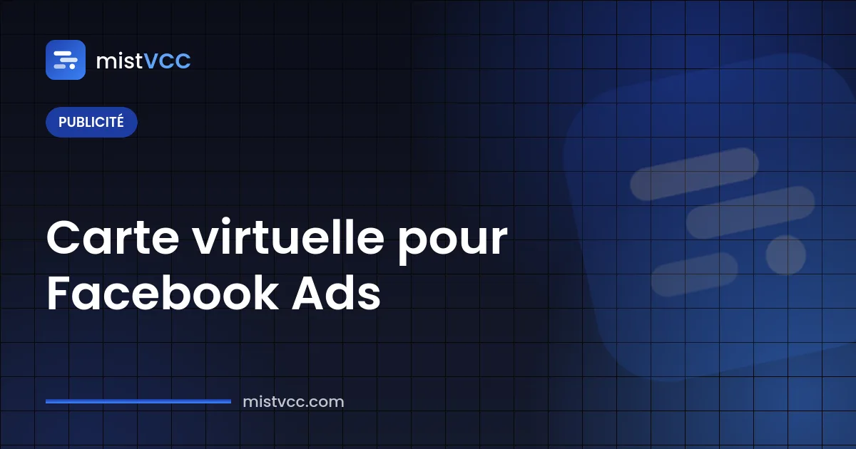 Carte virtuelle pour Facebook Ads — carte dédiée comme moyen de paiement d'un compte publicitaire Meta