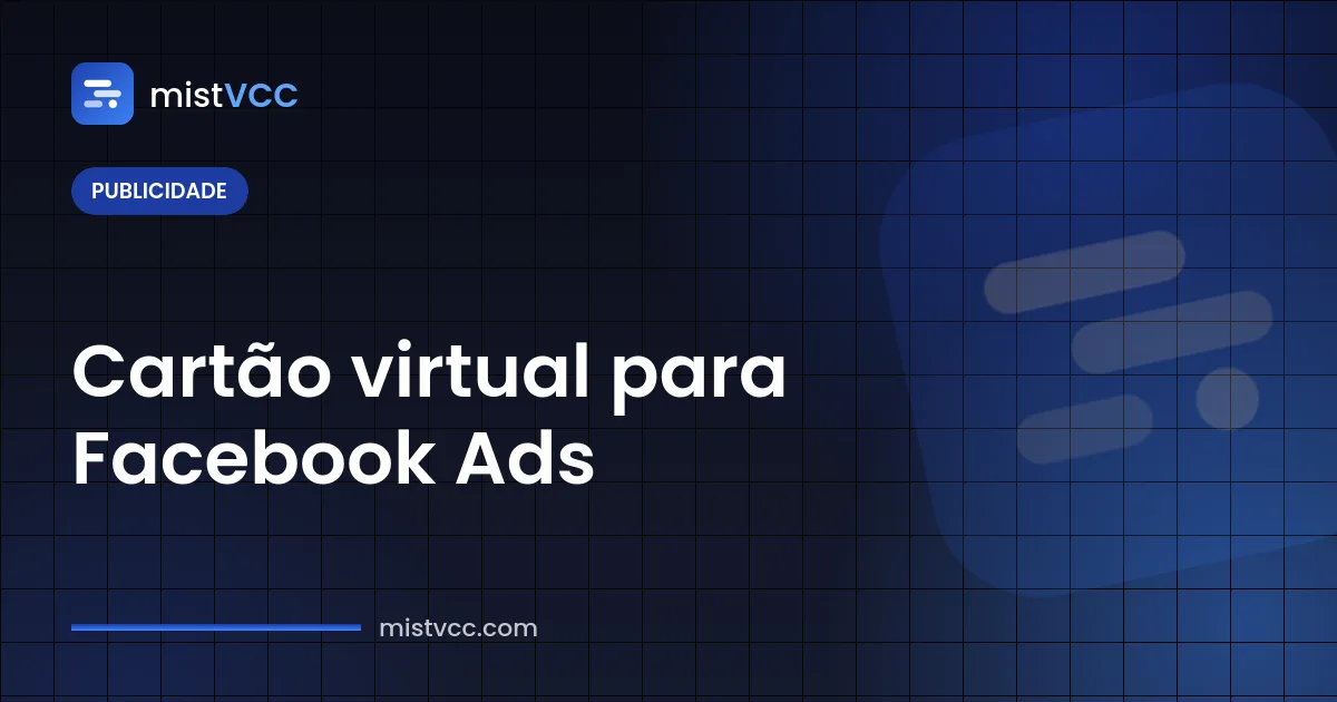 Cartão virtual para Facebook Ads — cartão dedicado como forma de pagamento de uma conta de anúncios da Meta